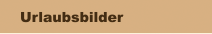 Urlaubsbilder